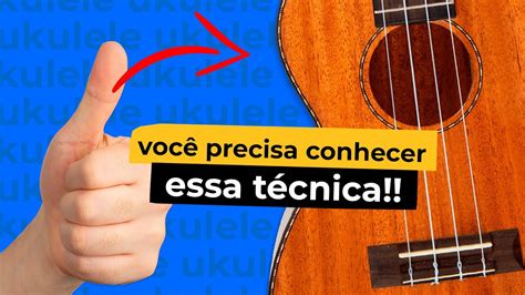 Você PRECISA conhecer essa técnica Academia do Ukulele YouTube