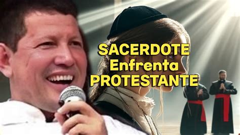 Debate Feroz Sacerdote Vs Pastor Protestante YouTube