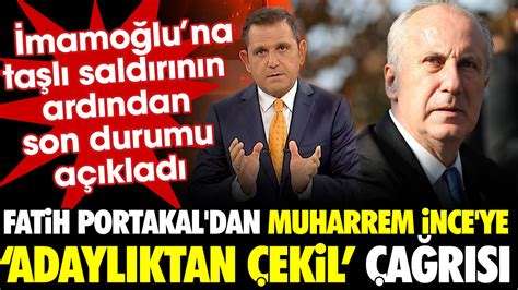 Fatih Portakal dan Muharrem İnce ye adaylıktan çekil çağrısı