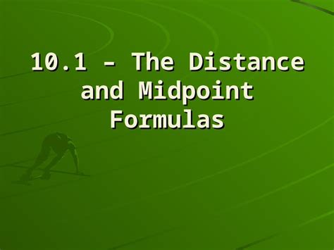 Ppt 101 The Distance And Midpoint Formulas Geometry Review What