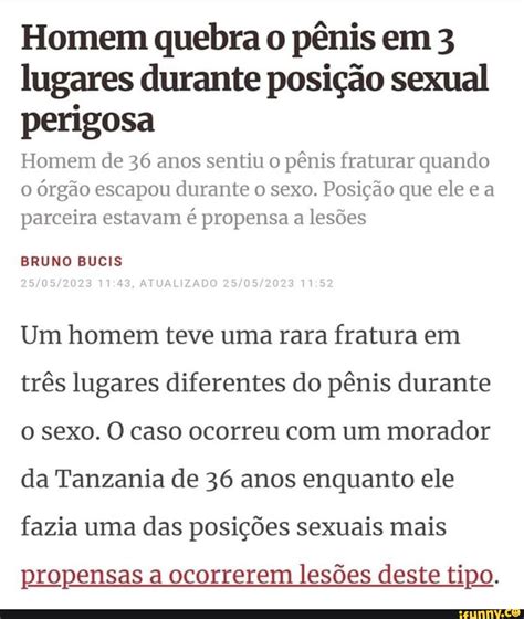 Homem quebra o pênis em 3 lugares durante posição sexual perigosa Homem