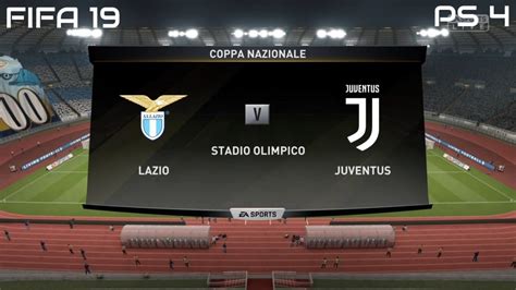 FIFA 19 Lazio Vs Juventus Gameplay Coppa Nazionale 4K YouTube