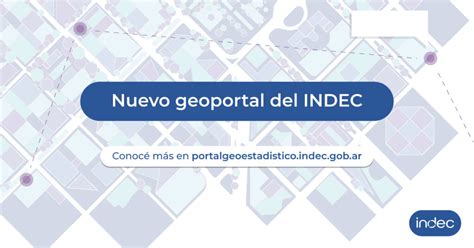 Conocé El Nuevo Geoportal Del Indec Censo Nacional De Población Hogares Y Viviendas