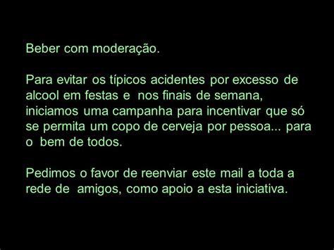 Beber moderação Para evitar os típicos acidentes por excesso de