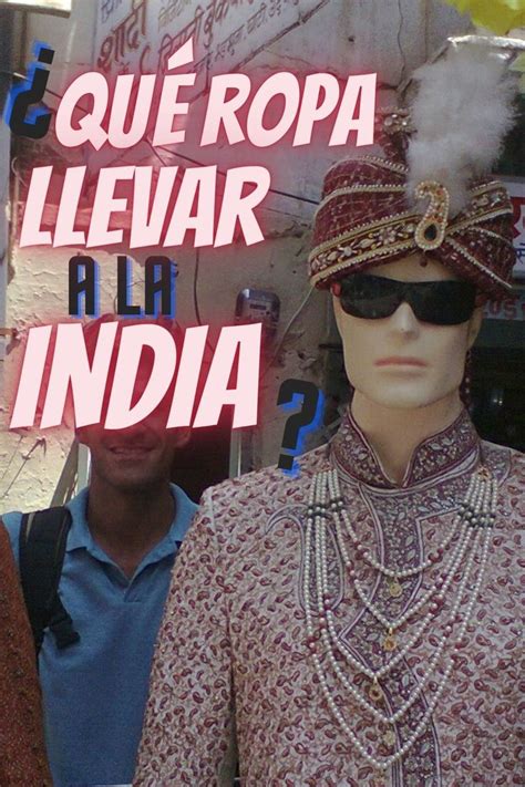 ¿qué Ropa Llevar A La India Milione India India Vestimenta Mujeres En La India