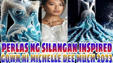 Wow My God Perlas Ng Silangan Inspired Ang Gown Ni Michelle Dee Miss