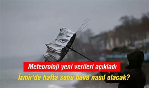 Meteoroloji Yeni Verileri A Klad Zmir De Hafta Sonu Hava Nas L