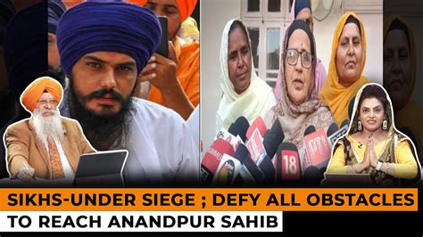 Sikhs Under Siege Defy All Obstacles To Reach Anandpur Sahib Dr