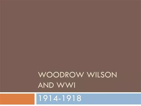 Ppt Woodrow Wilson And Wwi Powerpoint Presentation Free Download