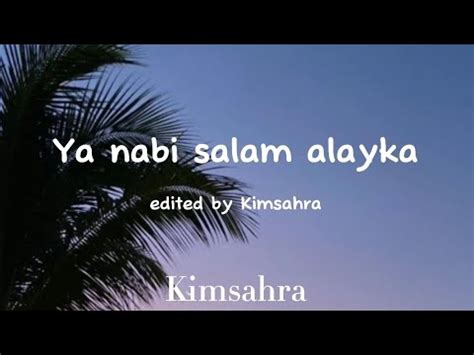 Ya Nabi Salam Alayka Edited By Kimsahra Nasheed From Maher Zain