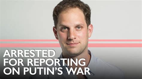 Evan Gershkovich Imprisoned By Putin For Reporting The Truth On