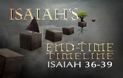 Isaiah’s End-time Timeline Chapters 36-39 – For His Glory TX