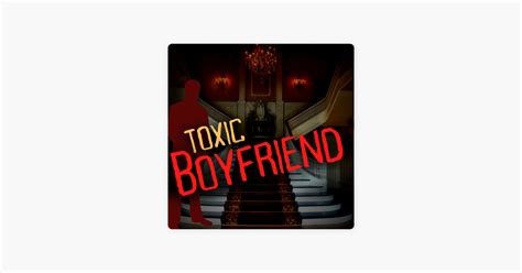 ‎the Toxic Boyfriend Podcast A Narcissistic Relationship Experience