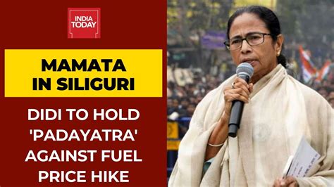 Mamata Banerjee To Lead Protest March Against Fuel Price Hike In Siliguri Youtube