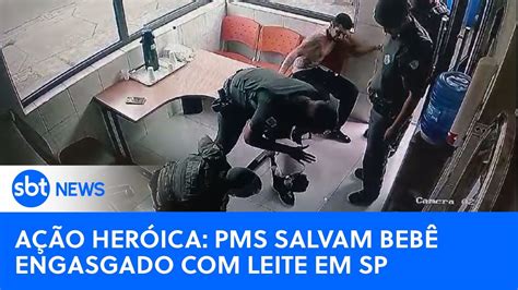 Ação heróica PMs salvam bebê engasgado leite em SP YouTube