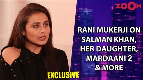 Watch: Rani Mukerji on Salman Khan, why she wants Adira to see Black ...