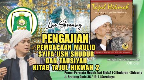 Live Pengajian Selasa Malam Rabu Pembacaan Maulid Syifa Ush Shudur