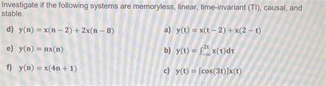 Solved Investigate If The Following Systems Are Memoryless Chegg