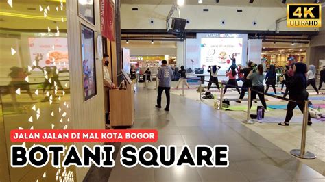 Jalan Jalan Di BOTANI SQUARE MALL Kota Bogor Walking Around 4K YouTube