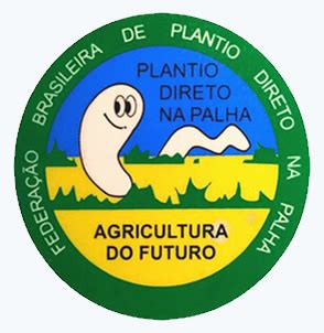 Federação Brasileira do Sistema Plantio Direto Uma ideia clara e