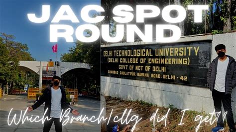 Jac Delhi Spot Round Of Counselling Which Branch And College Did I