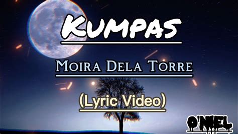 Moira Dela Torre Kumpas Lyric Vodeo Moiradelatorre Youtube