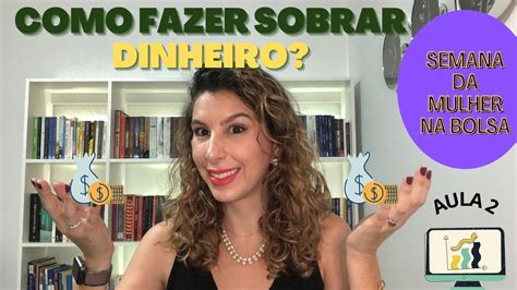 Como Fazer Sobrar Dinheiro Semana Da MULHER Na BOLSA YouTube