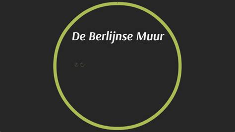 De Berlijnse Muur By Floris Jensma On Prezi