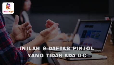 Pinjol Yang Tidak Ada Dc Lapangan Cepat Cair Dan Bikin Kamu Tenang