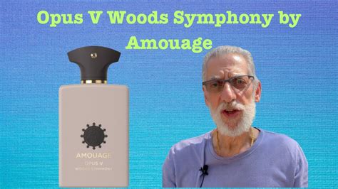 Opus V Woods Symphony From Amouage JaysBeard YouTube