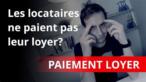 Les Locataires Ne Paient Pas Leur Loyer Vraiment Retour Sur Loyer