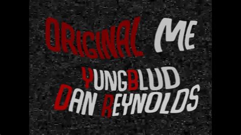 Yungblud Original Me Lyric Video Ft Dan Reynolds Youtube