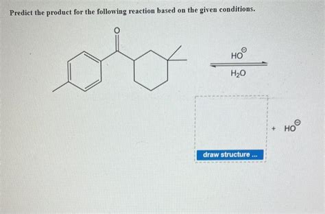 Solved Predict The Product For The Following Reaction Ba