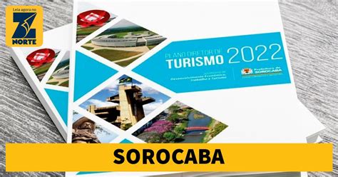 Prefeitura Divulga Plano Diretor De Turismo De Sorocaba Para