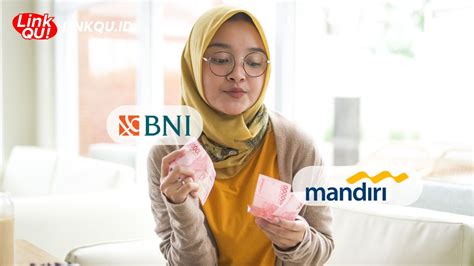 Tips Efisien Cara Transfer BNI Ke Mandiri Untuk Bisnis LinkQu