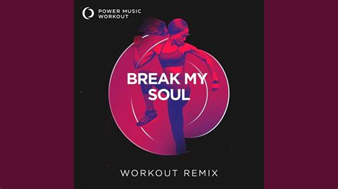 Break My Soul Extended Workout Remix 128 BPM YouTube