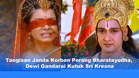 Tangisan Janda Korban Perang Bharatayudha Dewi Gandari Kutuk Sri