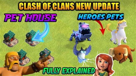 Clash Of Clans New Update New Heroes Pets Fully Explained Youtube