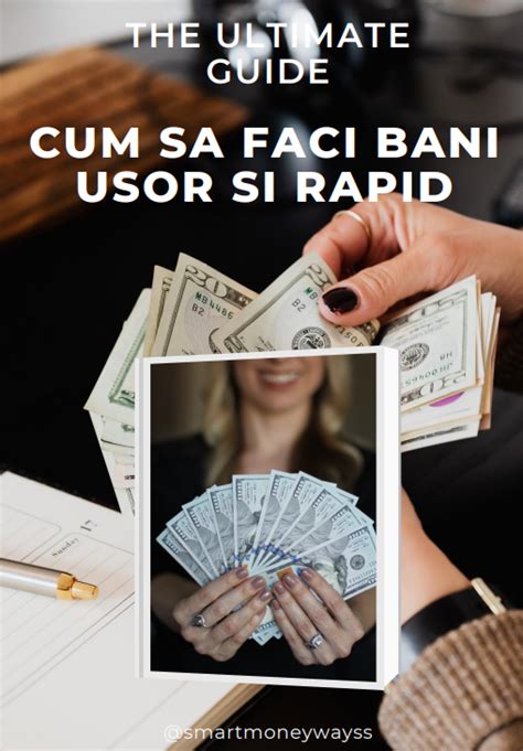 The Ultimate Guide Cum Sa Faci Bani Usor Si Rapid