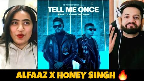 Tell Me Once Alfaaz X Yo Yo Honey Singh Music Video Reaction YouTube