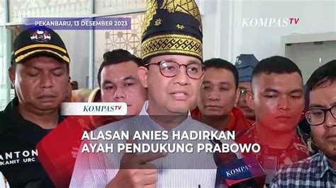 Alasan Anies Hadirkan Ayah Korban Tewas Pendukung Prabowo Di Pilpres