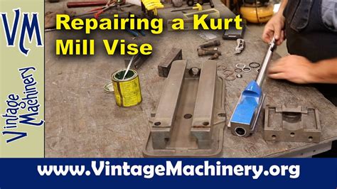 Kurt Machinist Mill Vise Repair Youtube