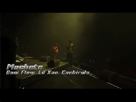 Machete Dani Flow Lil Xan Ft Cachirula En Vivo En El Pepsi