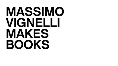 Massimo Vignelli Makes Books. Massimo Vignelli discusses his approach ...