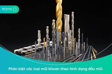 Tìm hiểu về mũi khoan nha khoa những thông tin bạn cần biết Be Dental