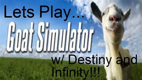 Lets Play Goat Simulator W Infinity And Destiny Youtube