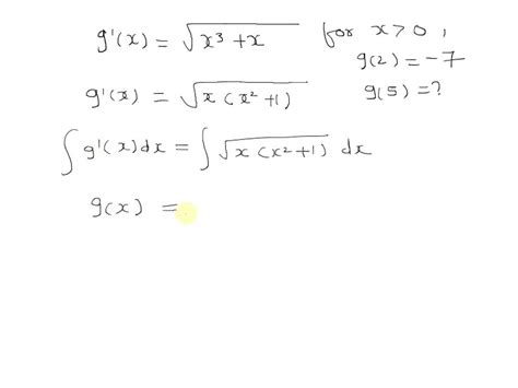 Solved Let G Be The Function With First Derivative G X Vx X For X 0 If G 2 7 What Is