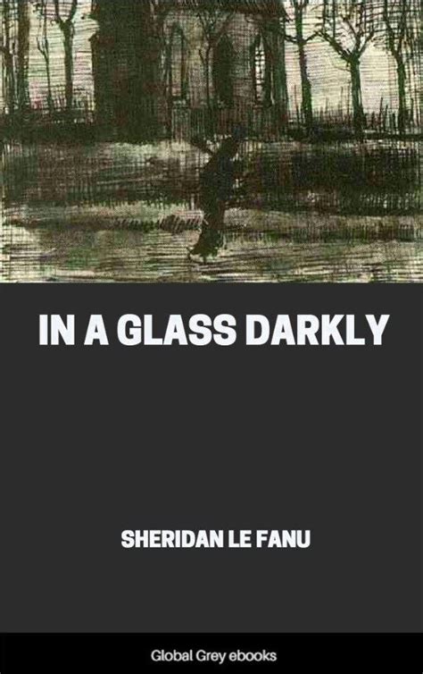 In a Glass Darkly, by Sheridan Le Fanu - Free Ebook Download - Global Grey