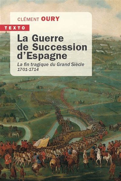 La guerre de succession d Espagne La fin tragique du grand siècle 1701