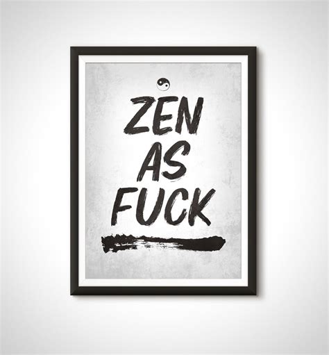 Zen As Fuck Typography Quote Poster Print Home Decor Wall Art Gift Etsy